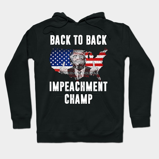 Back to Back Impeachment Champ Hoodie by oyshopping